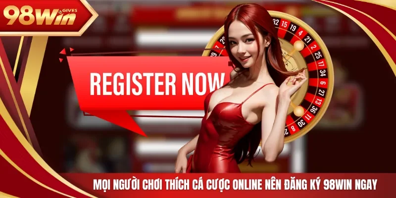 98win Đăng Ký 98Win Mọi người chơi thích cá cược online nên đăng ký 98Win ngay!